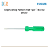 Focus - Engineering Pattern Flat Tip (-) Screw Driver