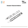 Met craft - Drawer Channel Metco