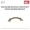 Door Handle Aluminium Gold Finish P Section Navdeep Diamond