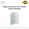 Hinges Aluminium 4mm without washer Navdeep