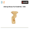 Aldrop Brass Full Gold No : 538